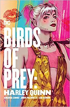 Birds of Prey: Harley Quinn by Amanda Conner, Jimmy Palmiotti