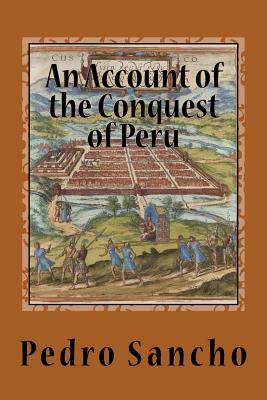 An Account of the Conquest of Peru by Pedro Sancho