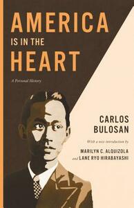 America Is in the Heart: A Personal History by Carlos Bulosan