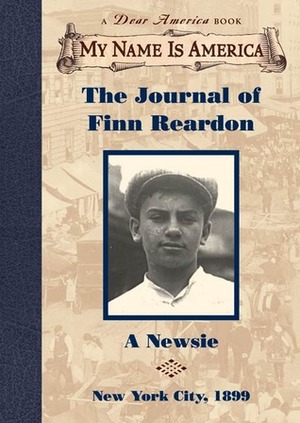 The Journal of Finn Reardon, A Newsie by Susan Campbell Bartoletti