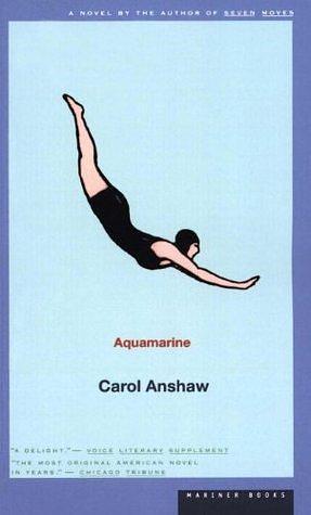 Aquamarine: A Novel by Carol Anshaw, Carol Anshaw