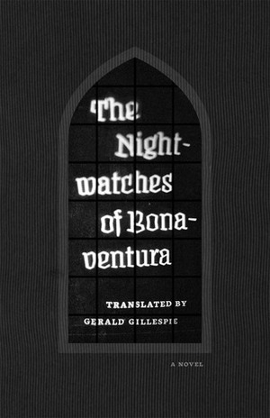 The Nightwatches of Bonaventura by Gerald Gillespie, Ernst August Friedrich Klingemann