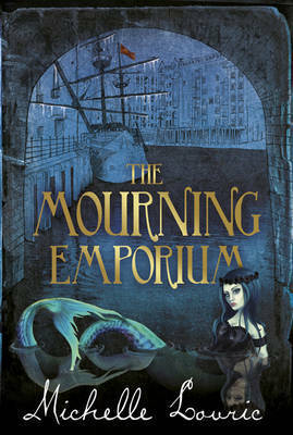 The Mourning Emporium by Michelle Lovric