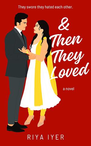 & Then They Loved: Ampersand Love 3 by Riya Iyer