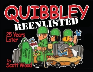 Quibbley Reenlisted: 25 Years Later by Scott Wood