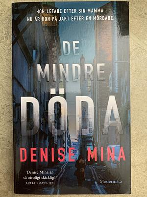 De mindre döda by Denise Mina