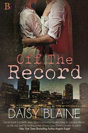 Off The Record by Daisy Blaine