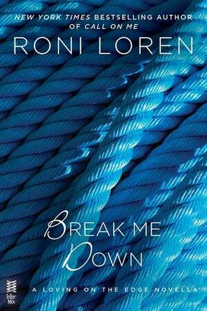 Break Me Down by Roni Loren