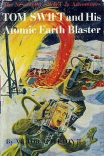 Tom Swift and His Atomic Earth Blaster by Graham Kaye, Victor Appleton II