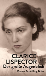 Der große Augenblick by Luis Ruby, Clarice Lispector