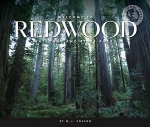 Welcome to Redwood National and State Parks by M. J. Cosson