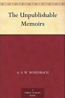 The Unpublishable Memoirs by A.S.W. Rosenbach
