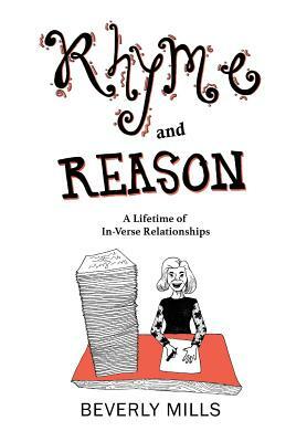 Rhyme and Reason: A Lifetime of In-Verse Relationships by Beverly Mills