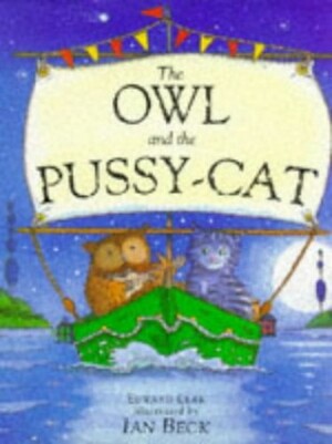 The Owl And The Pussy Cat by Edward Lear