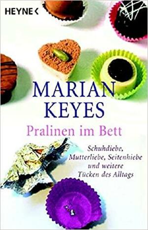 Pralinen im Bett by Marian Keyes, Christine Strüh