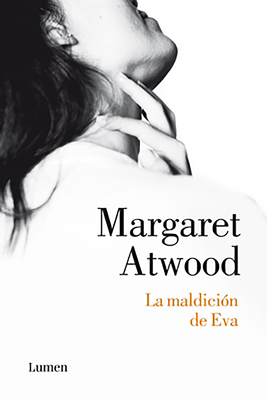 La Maldición de Eva / Writing with Intent: Essays, Reviews, Personal Prose: 1983-2005 by Margaret Atwood