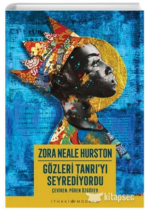 Gözleri Tanrı'yı Seyrediyordu by Zora Neale Hurston