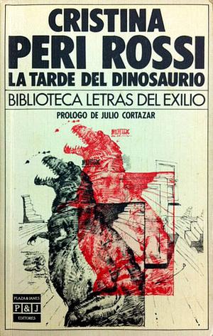 La tarde del dinosaurio by Cristina Peri Rossi