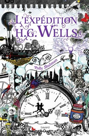 L'expédition H.G. Wells by Polly Shulman