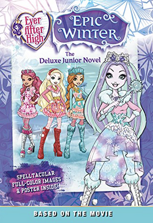 Ever After High Fall 2016 Entertainment Tie-In: The Deluxe Junior Novel by Perdita Finn, Perdita Finn