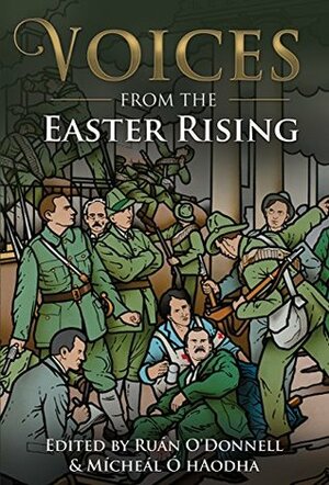 Voices from the Easter Rising by Mícháel Ó hAodha, Ruán O'Donnell