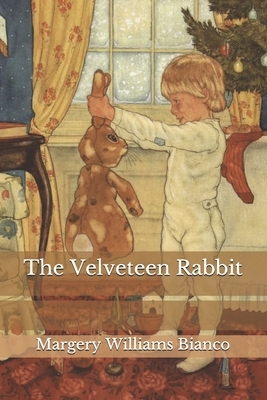 The Velveteen Rabbit by Margery Williams Bianco