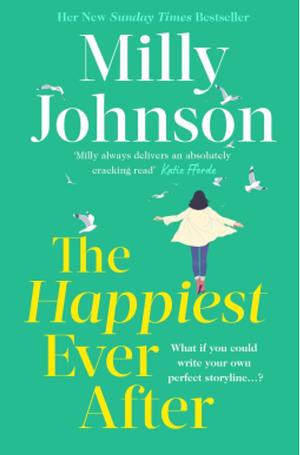 The Happiest Ever After: The Brilliant New Feelgood Novel from the Much-Loved Sunday Times Bestseller by Milly Johnson