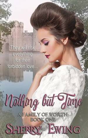 Nothing But Time (A Family of Worth, Book One) by Sherry Ewing