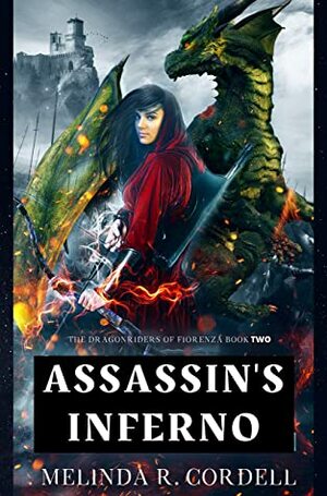 Assassin's Inferno (Dragonriders of Fiorenza Book 2) by Melinda R. Cordell