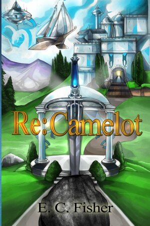 Re: Camelot by E.C. Fisher