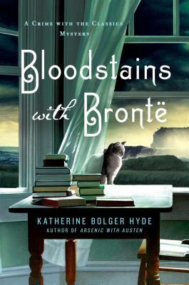 Bloodstains with Bronte: A Crime with the Classics Mystery by Katherine Bolger Hyde