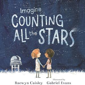 Imagine Counting All the Stars by Raewyn Caisley