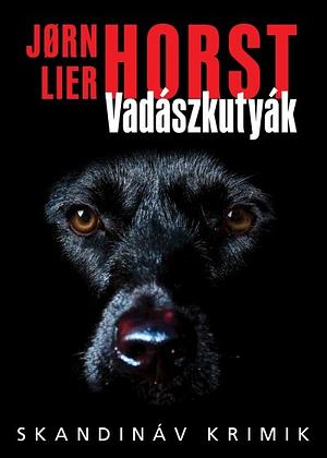 Vadászkutyák by Jørn Lier Horst