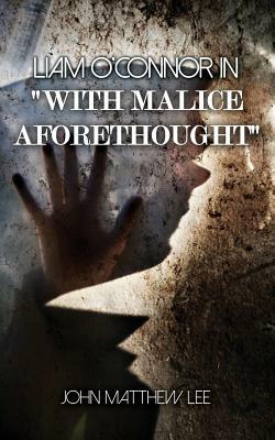 Liam O'Connor in 'with Malice Aforethought' by John Matthew Lee