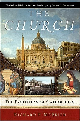 The Church: The Evolution of Catholicism by Richard P. McBrien