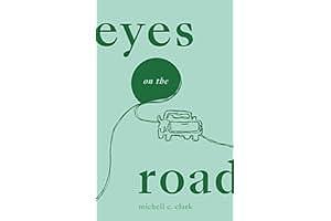 Eyes on the Road by Michell C. Clark