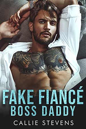 Fake Fiancé Boss Daddy by Callie Stevens