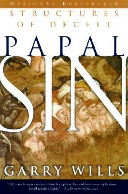 Papal Sin: Structures of Deceit by Garry Wills
