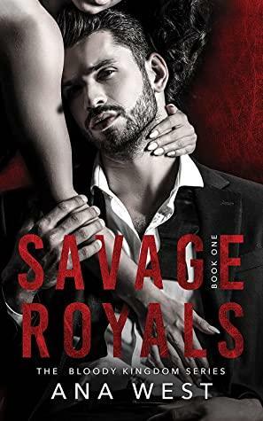 Savage Royals by Ana West