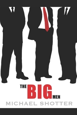 The Big Men by Michael Shotter