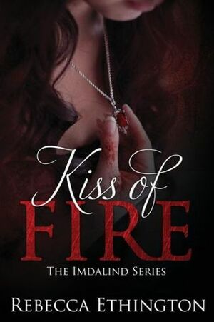 Kiss of Fire by Rebecca Ethington