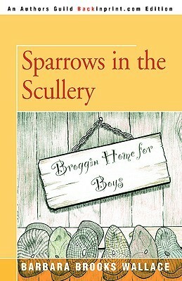 Sparrows in the Scullery by Barbara Brooks Wallace