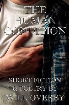 The Human Condition by Will Overby