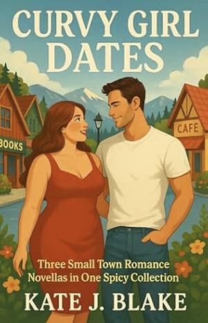 Curvy Girl Dates by Kate J. Blake