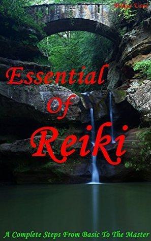 Essential Of Reiki: A Complete Steps From Basic to The Master by Elfitri, Mikao Usui