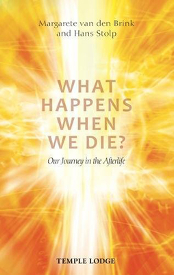 What Happens When We Die?: Our Journey in the Afterlife by Hans Stolp, Margarete Van Den Brink