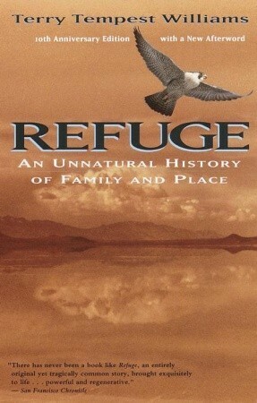 Refuge: An Unnatural History of Family and Place by Terry Tempest Williams
