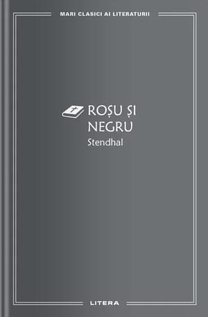 Roșu și Negru  by Stendhal