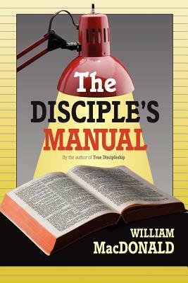 The Disciple's Manual by William MacDonald