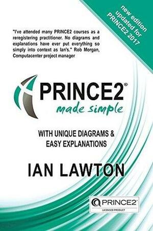 PRINCE2 Made Simple: Updated for 6th Edition by Ian Lawton